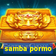 samba pormo